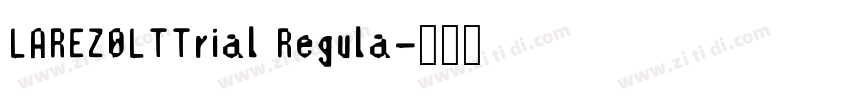 LAREZ0LTTrial Regula字体转换